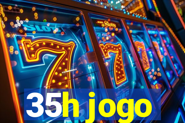 35h jogo